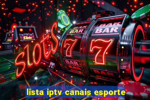 lista iptv canais esporte